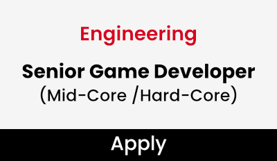 Senior Game Developer (Mid-core / Hard-core)